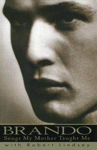 Marlon Brando, Robert Lindsey — Songs My Mother Taught Me