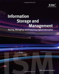 G. Somasundaram and Alok Shrivastava — Information Storage and Management: Storing, Managing, and Protecting Digital Information