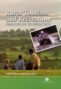 Roberts, L., Hall, D. (Eds.) — Rural tourism and recreation: principles to practice