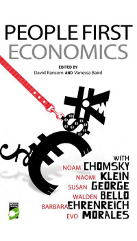 Naomi Klein, Walden Bello, Susan George, David Ransom — People-First Economics: Making a Clean Start for Jobs, Justice and Climate