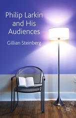 Gillian Steinberg (auth.) — Philip Larkin and His Audiences