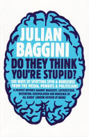 Julian Baggini — Do They Think You're Stupid?