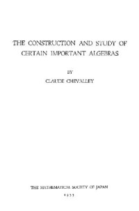 Chevalley C. — The construction and study of certain important algebras