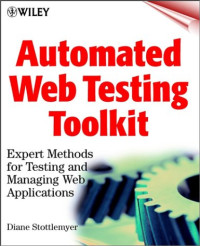 Diane Stottlemyer — Automated Web Testing Toolkit - Expert Methods for Testing and Managing Web Applications