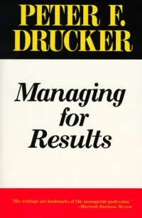 Peter F. Drucker — Managing for Results
