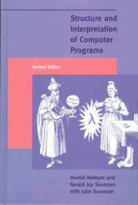 Harold Abelson, Gerald Jay Sussman, Julie Sussman — Structure and Interpretation of Computer Programs