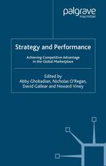 Abby Ghobadian, Nicholas O’Regan, David Gallear, Howard Viney (eds.) — Strategy and Performance: Achieving Competitive Advantage in the Global Marketplace