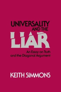 Keith Simmons — Universality and the Liar - An Essay on Truth and the Diagonal Argument
