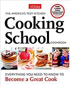 Anthony Tieuli, Daniel Van Ackere — The America's Test Kitchen Cooking School Cookbook: Everything You Need to Know to Become a Great Cook