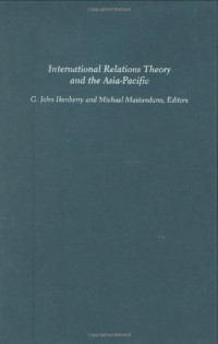 G. John. Ikenberry, Michael Mastanduno — International Relations Theory and the Asia-Pacific
