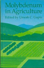 Umesh C. Gupta — Molybdenum in Agriculture