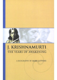 Mary Lutyens — Krishnamurti - The Years of Awakening