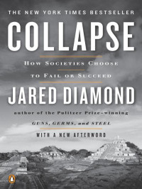 Jared Diamond — Collapse: How Societies Choose to Fail or Succeed