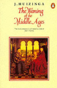 Johan H. Huizinga — Waning of the Middle Ages