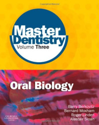 Barry K. B. Berkovitz BDS  MSc  PhD  FDS (ENG), Bernard J. Moxham BSc  BDS  PhD, Roger W. A. Linden BDS  PhD  MFDS  RCS, Alastair J. Sloan BSc  PhD — Master Dentistry Volume 3 Oral Biology: Oral Anatomy, Histology, Physiology and Biochemistry, 1e