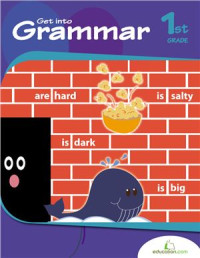  — Get into Grammar - Grade 1 Workbook