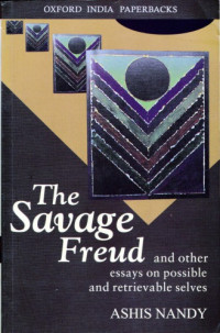 Ashis Nandy — The Savage Freud and Other Essays on Possible and Retrievable Selves