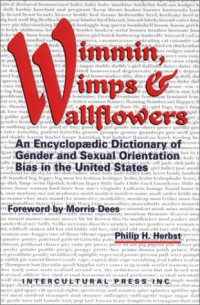 Philip H. Herbst — Wimmin, Wimps, Wallflowers - An Encyclopaedic Dictionary of Gender and Sexual Orientation Bias in the United States