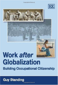 Guy Standing — Work After Globalisation: Building Occupational Citizenship