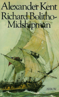 Alexander Kent — Richard Bolitho - Midshipman