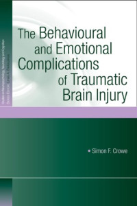 Simon F. Crowe — The Behavioural and Emotional Complications of Traumatic Brain Injury