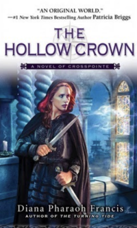 Diana Pharaoh Francis — The Hollow Crown (Crosspointe Chronicles #4)