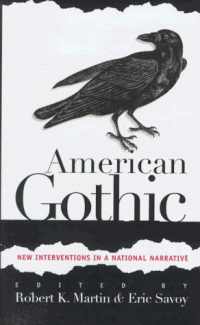 Robert K. Martin, Eric Savoy — American Gothic: New Interventions in a National Narrative