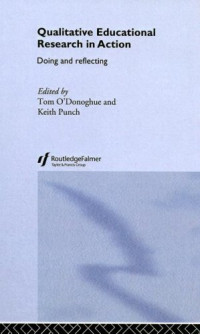 T. A. O'Donoghue, Keith Punch — Qualitative Educational Research in Action: Doing and Reflecting