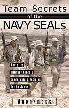 Needham, Robert — Team secrets of the Navy SEALs: the elite military force's leadership principles for business