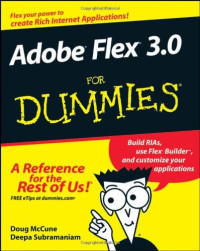 Doug McCune, Deepa Subramaniam — Adobe Flex 3.0 For Dummies (For Dummies (Computer Tech))