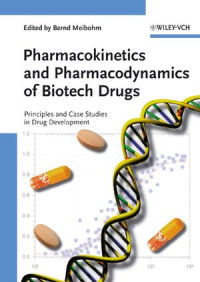 Bernd Meibohm — Pharmacokinetics and Pharmacodynamics of Biotech Drugs: Principles and Case Studies in Drug Development