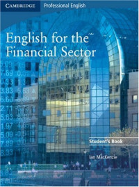 Ian MacKenzie — English for the Financial Sector: Student's Book (Cambridge Exams Publishing)