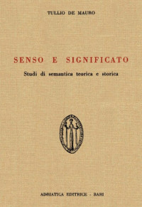 Tullio De Mauro — Senso e significato. Studi di semantica teorica e storica