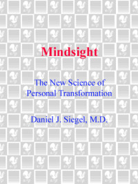 Daniel J. Siegel — Mindsight: The New Science of Personal Transformation