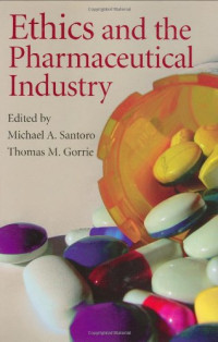 Michael A. Santoro, Thomas M. Gorrie — Ethics and the Pharmaceutical Industry