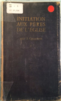 Johannes QUASTEN — Initiation aux Pères de l’Eglise (vol1)