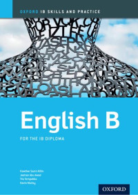Kawther Saa'd AlDin, Jeehan Abu-Awad, Tiia Tempakka, Kevin Morley — IB English B Skills & Practice: Oxford IB Diploma Program