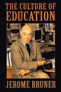 Jerome Bruner — The Culture of Education