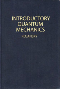 Vladimir Rojansky — Introductory Quantum Mechanics