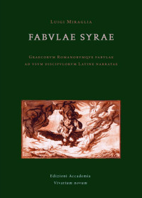 Luigi Miraglia — Fabulae Syrae: Graecorum Romanorumque fabulae ad usum discipulorum Latine narratae