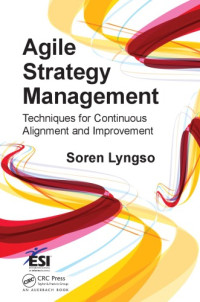 Soren Lyngso — Agile Strategy Management: Techniques for Continuous Alignment and Improvement