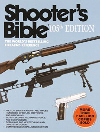 Jay Cassell — Shooter's Bible, 105th Edition: The World's Bestselling Firearms Reference