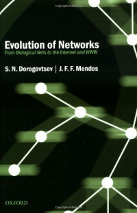 Dorogovtsev S. N., Mendes J. F. F. — Evolution of Networks: From Biological Nets to the Internet and WWW