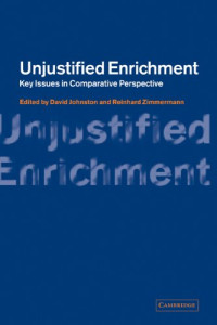 David Johnston, Reinhard Zimmermann — Unjustified Enrichment: Key Issues in Comparative Perspective