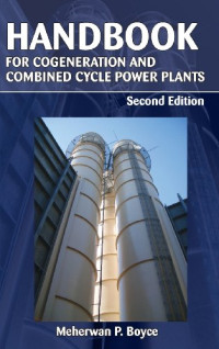Boyce, Meherwan P — Handbook for cogeneration and combined cycle power plants