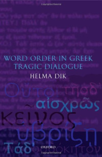 Helma Dik — Word Order in Greek Tragic Dialogue
