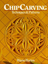 Wayne Barton — Chip Carving: Techniques & Patterns