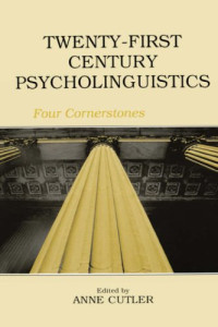 Anne Cutler — Twenty-First Century Psycholinguistics: Four Cornerstones