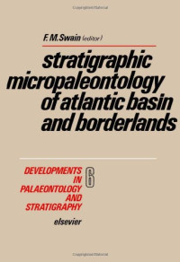 F.M. Swain (Eds.) — Stratigraphic Micropaleontology of Atlantic Basin and Borderlands