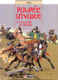 Franz — Poupée d'Ivoire - Tome 02 - La griffe de bronze
